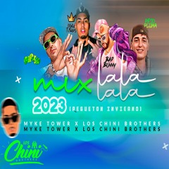 Mix Lala 2023 (Reggaeton Invierno) - Myke Towers X Los Chini Brothers