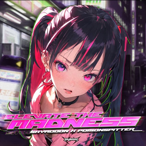 SAYMOOON x POISONSPITTER - ELEVATE THE MADNESS ( RADIO MIX )