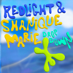 Drop Down (feat. Shanique Marie)