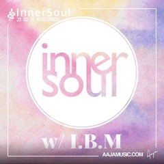 InnerSoul Music Show w/ I.B.M. - Aaja Music - 23 02 21