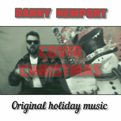 Covid Christmas - Danny Newport
