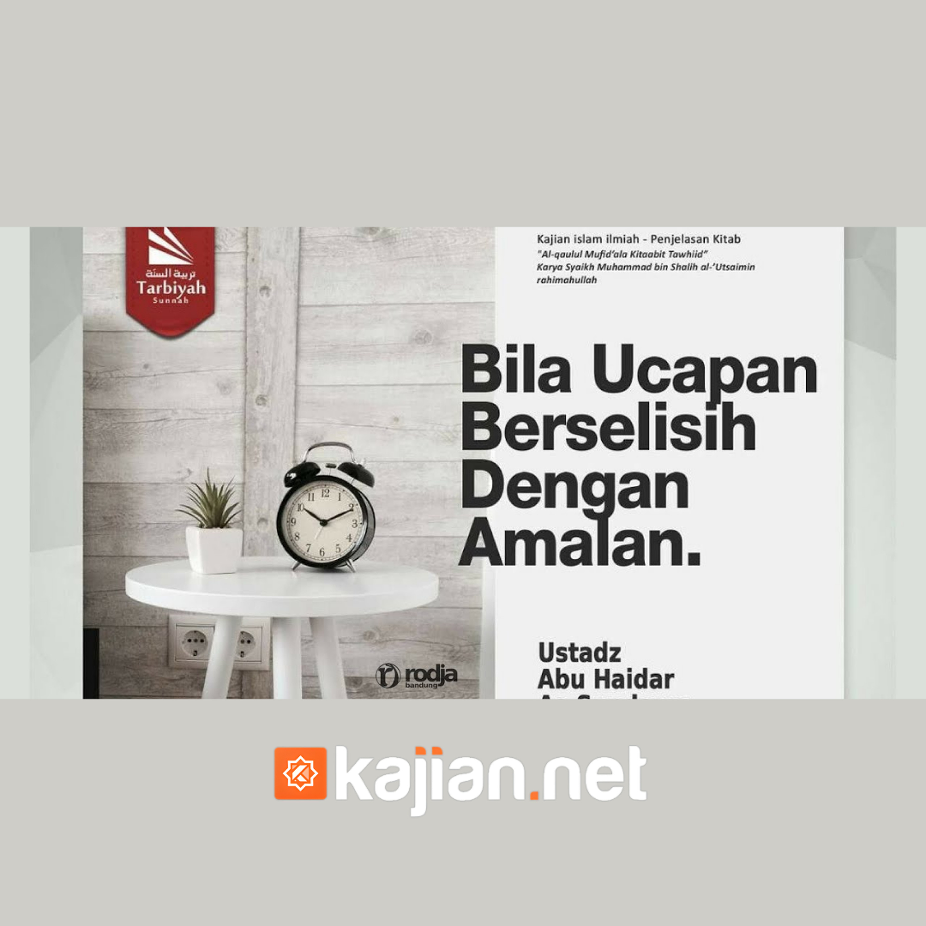 Bila Ucapan Berselisih dengan Amalan (Kitab Tauhid) - Ustadz Abu Haidar As Sundawy episode artwork