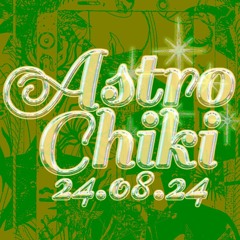 ASTROCHIKI LIVE 24.08.24