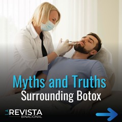 Myths and Truths Surrounding Botox