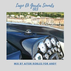 Lago Di Garda Sounds -003- Mix By Aitor Robles For Andy