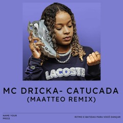 Mc Dricka- Catucada (Matteo Rmx)