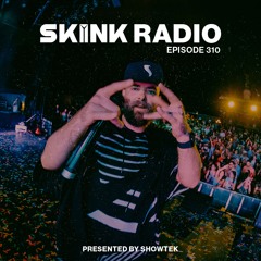 SKINK Radio 310 Presented By Showtek