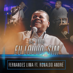 Eu Louvo Sim (Ao Vivo) [feat. Ronaldo André]