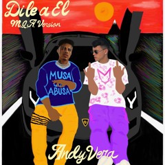 Dile A El (M.Q.A. Version) - AndyVera