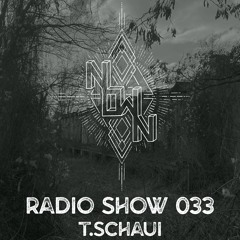 NOWN Radio Show 033 - T.Schaui - Transformation