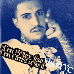 Don’t trust a soul-feat.Sylex feat Ironyc