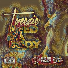Need Ya Body - Tweezie (Mastered By Professor LH)