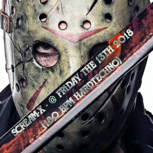 Scream-X - @ Friday The 13th 2018 #2 (180 BPM Hardtechno)