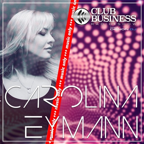 +++ music only +++ 27/22 Carolina Eymann live @ Club Business Radio Show 01.07.2022 - Techno