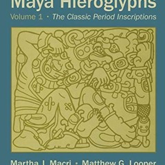 VIEW EPUB 💓 The New Catalog of Maya Hieroglyphs, Volume One: The Classic Period Insc