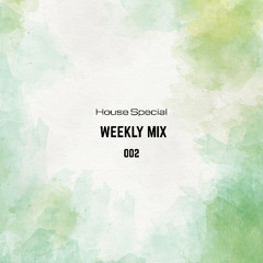 HOUSE SPECIAL - WEEKLY MIX 002 Mixed by Pedro Santa