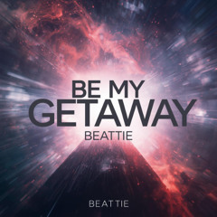 Beattie - Be My Get Away