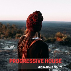 Progressive House - Progressive House Mix - Migrations Vol.7