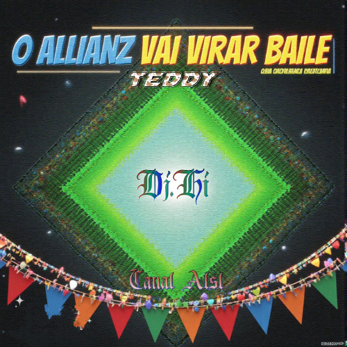 {Teddy , Canal ALSL & DjHiroikto Edit} Luiza Palestrina - o Allianz Vai Virar Baile {Teddy , Canal ALSL & DjHiroikto Edit}