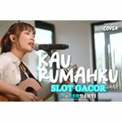 KAU RUMAHKU ( COVER TAMI AULIA )