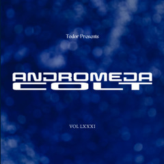 Andromeda Colt: Vol LXXXI- Todor Presents