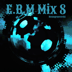Dj Neongroover - E.B.M Mix 8