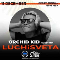 Luchi Sveta - Orchid Kid Guest Mix