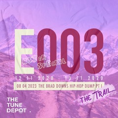 The Tune Depot. E003 | The Brad Downs Hip-Hop Dump - Pt 1: The Trail