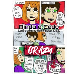 AINDA E CEDO- LEGIÃO URBANA (REMIX SPIDER CRAZY)