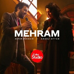 Mehram | Asfar Hussain X Arooj Aftab | Coke Studio Season 14