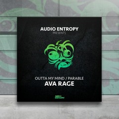 Ava Rage - Outta My Mind [Audio Entropy] PREMIERE