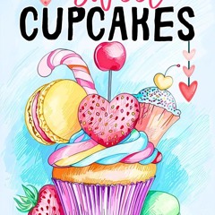 (⚡READ⚡) PDF❤ Sweet Cupcakes Coloring Book: +50 Fun and Easy Illustrations Featu