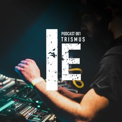 INITIAL ELEMENT Podcast 001 - Trismus