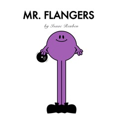 Isaac Reuben - Mr. Flangers (SNIPPETS)