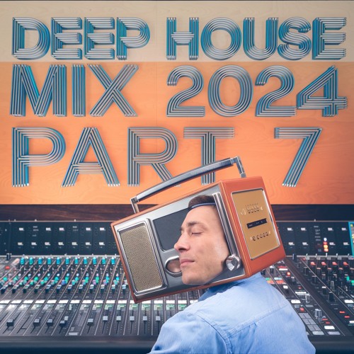 Stream Deep House Mix 2024 pt7 by ruudhuisman Listen online for free