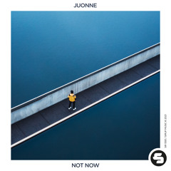 JUONNE - Not Now