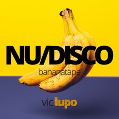 Nu-Disco Banana Mixtape - Funky NuDisco House Mix