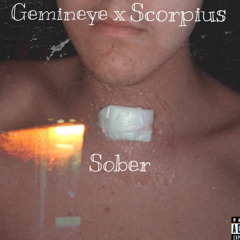 Gemineye X Scörpius - Sober
