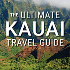 FREE EBOOK 📒 The Ultimate Kauai Travel Guide by  Shaka Guide PDF EBOOK EPUB KINDLE