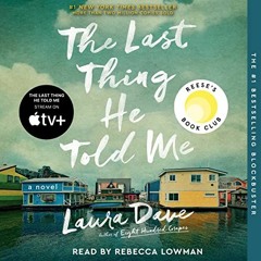 [Get] EPUB KINDLE PDF EBOOK The Last Thing He Told Me: A Novel by  Laura Dave,Rebecca Lowman,Simon &