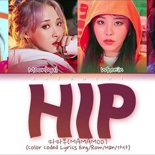 MAMAMOO (마마무) - HIP (Color Coded Eng/Rom/Han/가사)