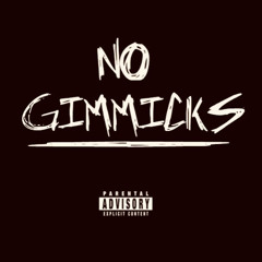 No Gimmicks (Prod. A1Milli)