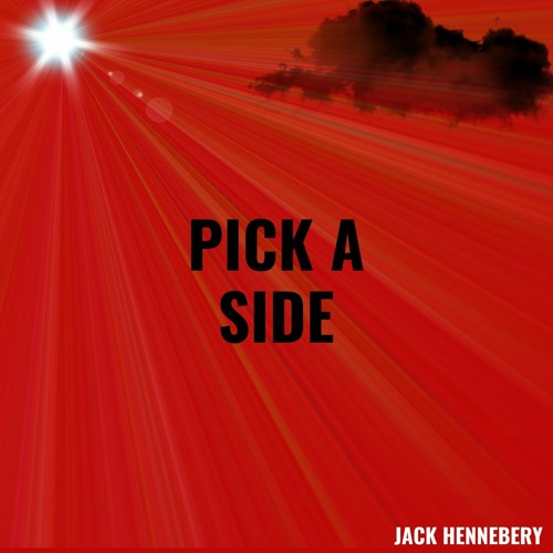 Stream Pick A Side by Jack Hennebery Listen online for free on SoundCloud