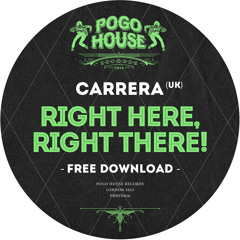 CARRERA (UK) - Right Here, Right There! [Pogo House Records] 2023, Free Download