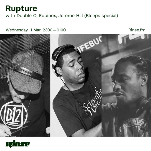 Rupture with Double O, Equinox, Jerome Hill (Bleeps Special)- 11 March 2020