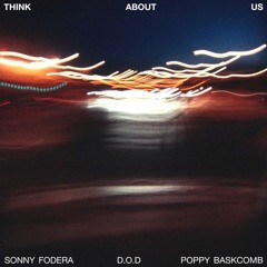 Sonny Fodera x D.O.D x Poppy Baskcomb - Think About Us (Ian Buller Remix)