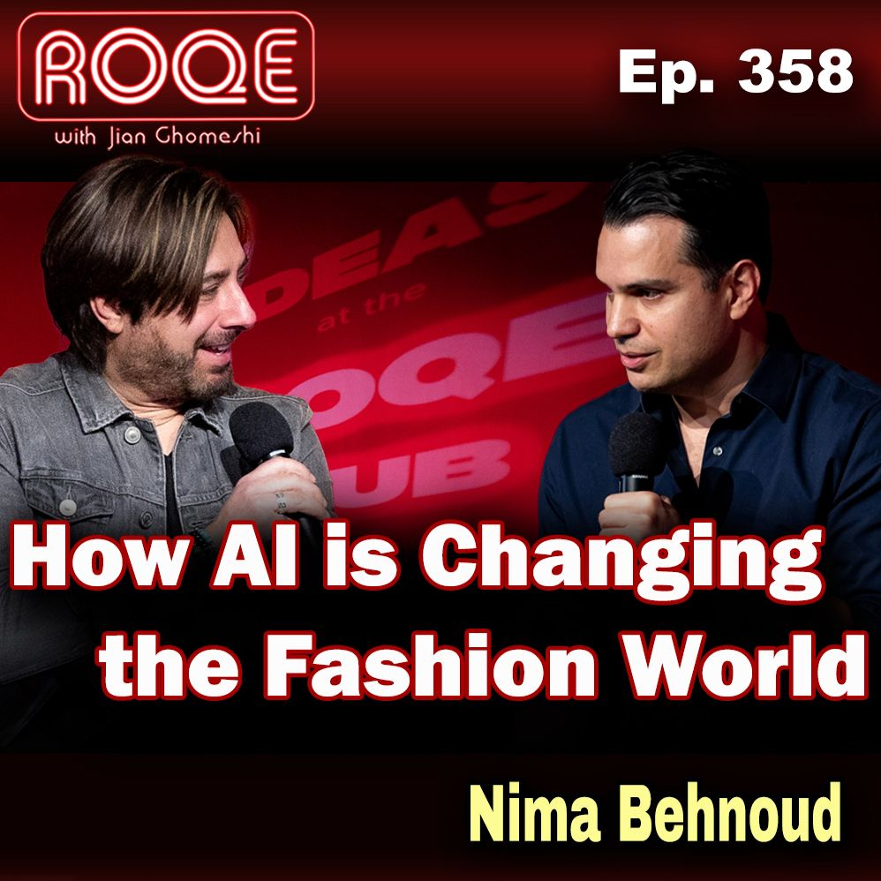 Roqe Ep. 358 - How AI is Changing the Fashion World - Nima Behnoud