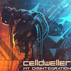 CELLDWELLER - My Disintegration - (HUBRID Remix)