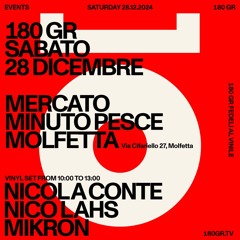 NICO LAHS x 180 GR - Mercato di Piazza Gramsci, Molfetta - 28.12.2024