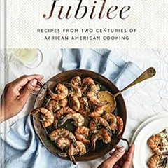 (Download❤️eBook)✔️ Jubilee: Recipes from Two Centuries of African American Cooking: A Cookbook Eboo